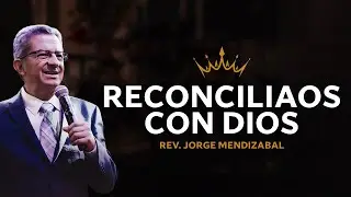 🔴 Reconciliaos con Dios | Pastor JORGE MENDIZABAL | MUNDO PENTECOSTAL 🎥