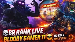 No Fear 😎 Only Fire 🔥 BR CS RANK & CUSTOM 💯 BLOODY GAMER 11 LIVE 💀