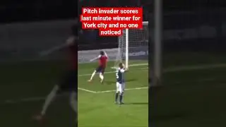 Pitch invader score last minute winner for York city and no one noticed#footballshorts#shortvideo