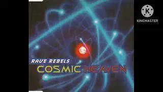 Rave Rebels - Cosmic Heaven (Cosmic Mix)