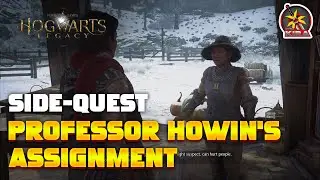 PROFESSOR HOWIN'S ASSIGNMENT | HOGWARTS LEGACY SIDE-QUEST
