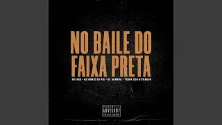 No Baile do Faixa Preta