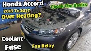 Перегрев Honda Accord 2013&ndash;2017 гг., базовая проверка предохранителя, реле вентилятора радиатора,...