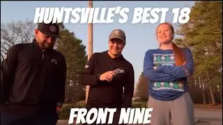 Building the BEST 18 Hole Course in Huntsville(front 9)