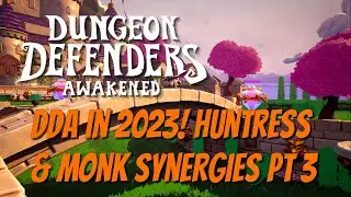 DDA in 2023! Huntress / Monk Synergies Pt 3