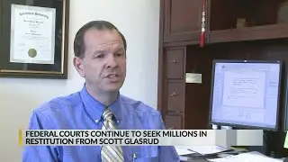 Federal courts seek millions in restitution from Scott Glasrud, now targeting ex-wife