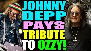 Johnny Depp pays tribute to Ozzy Osbourne!
