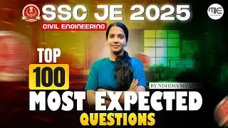 SSC JE 2025 Civil Engineering | Top 100 Expected Questions | By Nishima Ma&rsquo;am