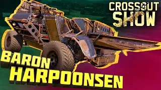 Crossout Show: Baron Harpoonsen
