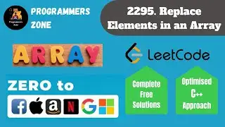 2295 Replace Elements in an Array |  Zero to FAANG | Weekly 296 | Striver SDE Sheet | Shapnesh | WE2