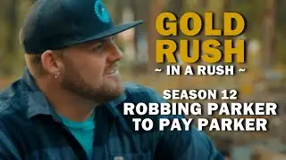 Gold Rush (In a Rush) | Season 12, Episode 12 | Robbing Parker to Pay Parker
