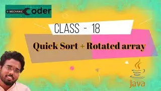 Java Class 18 : Quick Sort + Sorted and Rotated Array