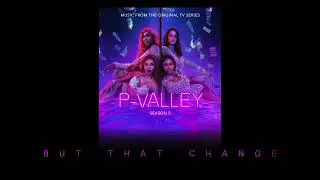 Pap Chanel    Everything You Want  P Valley  Season 2 Official Audio