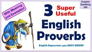 3 Super Useful English Proverbs with meaning and examples in conversations. Fun English Proverb Quiz