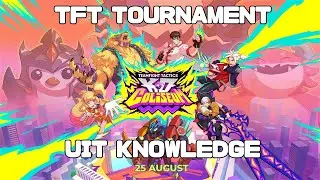 Live TFT UIT Knowledge Tournament | V&ograve;ng B&aacute;n Kết Ng&agrave;y 26/8