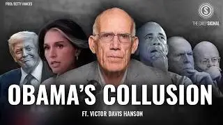 Victor Davis Hanson: New Evidence Suggests Trump-Russia Collusion Was an Obama Setup