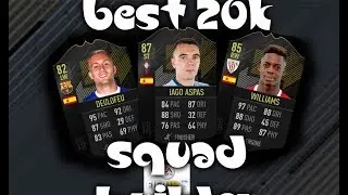 BEST 20K SQUAD BUILDER | FIFA 18 ULTIMATE TEAM