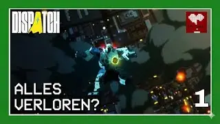 Dispatch Episode 1 | Millionen f&uuml;r Schrott & Ein unmoralisches Angebot | Let&rsquo;s Play Deutsch