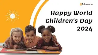 Happy World Children's Day 2024