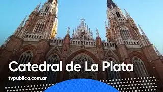 Arquitectura e historia en la Catedral de La Plata - Todos Estamos Conectados