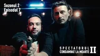 Teatrul Tudor Vianu - Sezonul 2 - Episodul 7 | Spectatorul condamnat la moarte - Partea 2 |