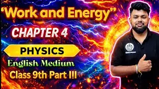 Work & Energy Explained 🔥| Chapter 4 Physics Class 9 | Power| Numerical | English Medium | CBSE TBSE