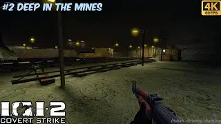 Project IGI 2: Covert Strike &ndash; Mission 2 (Deep in the Mines) || 4K 60 fps