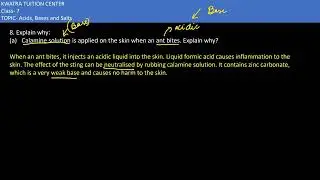 8. Explain why: Calamine solution is applied on the skin when an ant bites. Explain why?
