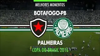 Melhores Momentos - Botafogo-PB 1 x 0 Palmeiras - Copa do Brasil - 21/09/2016
