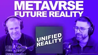 Unified Reality Ep.2 with Alan Smith: Exploring the Future of XR and Innovation