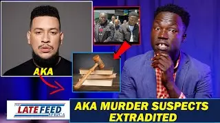 AKA Murder Case: Ndimande Brothers Finally Extradited to South Africa | The Late Feed Africa&rdquo;