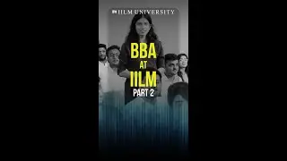 Enroll in IILM's BBA Programme for Global Experiences & Industry Specialisations