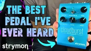 I'm Obsessed With This Pedal | Strymon Cloudburst