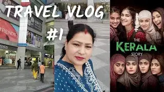 Travel Vlog #1🌸 II The Kerala Story II Arti's Music Masti #trending #thekeralastory