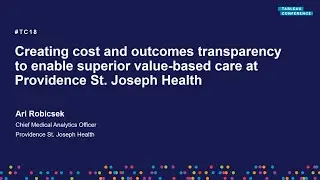 Creating cost and outcomes transparency to enable superior value-based care at Providence Health