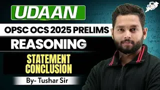 🔥 Statement & Conclusion Reasoning in One Shot | Most Scoring Topic | By-Tushar Sir | OPSC StudyIQ