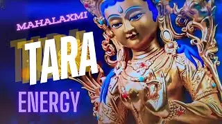 Tara  Energy - Goddess of Compassion - Divine Mother of Enlightenment