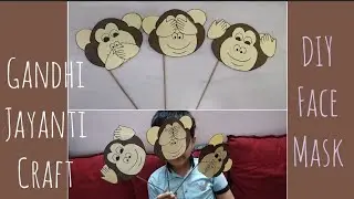 Gandhi Jayanti craft  / Three Monkeys of Mahatma Gandhi / DIY Face Mask