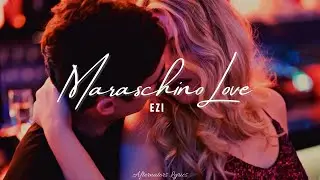Maraschino Love - Ezi (After We Fell )
