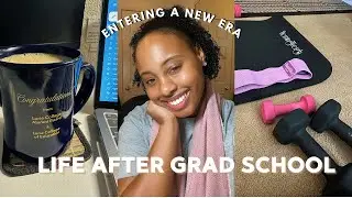entering a new era ...| life after grad school (ep.1)