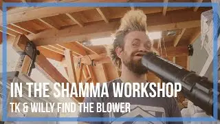 In the Shamma Workshop - TK & Willy Find the Blower