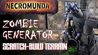 Necromunda Scratch Build Zombie Generator!  #necromunda #scratchbuild