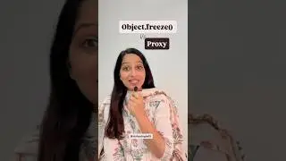 Object.freeze() vs Proxy in JavaScript ✌️@NishaSingla