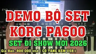 DEMO BỘ SET KORG PA600 - SET ĐI SHOW MỚI NĂM 2026 - Giá bán: 800k ( Có Tặng Kèm USB )
