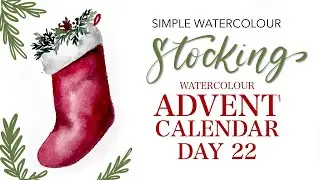 Simple Watercolor Stocking - Advent Calendar Day 22