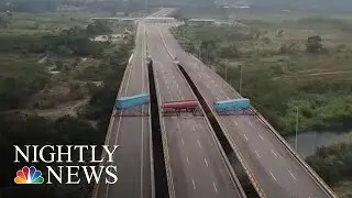 Venezuela&rsquo;s Maduro Blocks Much-Needed Aid From U.S. | NBC Nightly News