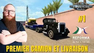 Achat de Camion et Premi&egrave;re Livraison ! [ATS #1 + TEAM REFORMA MAP]