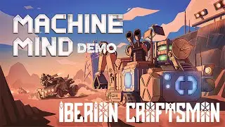 Machine Mind Demo - IberianCraftsman