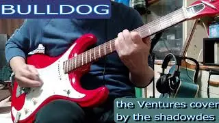 BULLDOG ／ブルドッグ／ Ventures cover by the Shadowdes