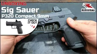 Unboxing Sig Sauer P320 Compact - RedRiverRange
